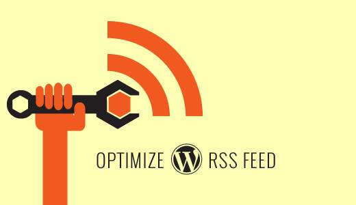 12 sfaturi pentru a optimiza WordPress RSS Feed / Tutoriale