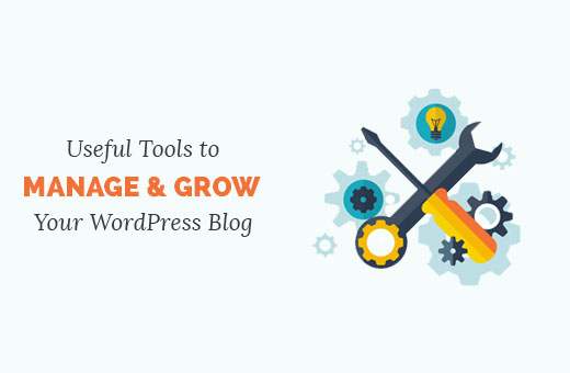 40 de instrumente utile pentru a gestiona și dezvolta blogul dvs. WordPress (actualizat)