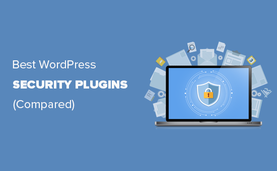 6 Bästa WordPress Security Plugins för att skydda din webbplats (Jämfört)