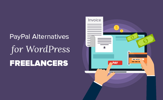 7 Alternative PayPal pentru Freelancers pentru a colecta plăți în WordPress
