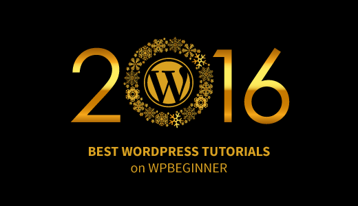 Meilleur des meilleurs didacticiels WordPress de 2016 sur WPBeginner