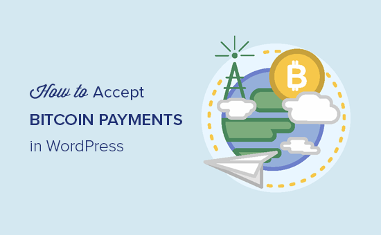 Cum să acceptați plățile Bitcoin în WordPress