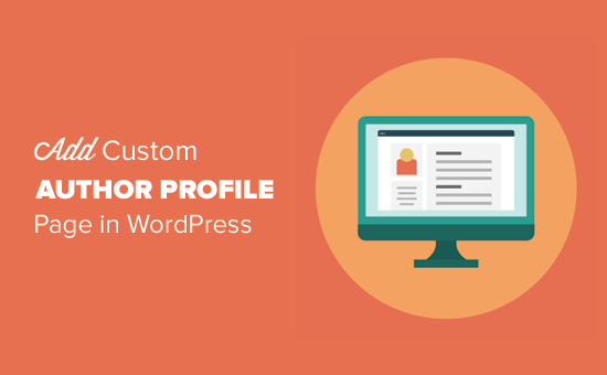 Comment ajouter une page de profil d'auteur personnalisée à votre WordPress