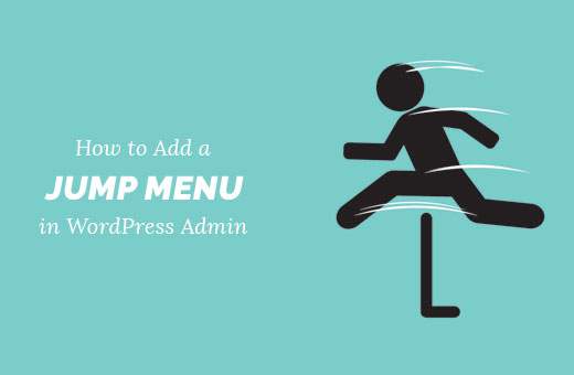 Come aggiungere un Jump Menu nell'area Amministratore di WordPress