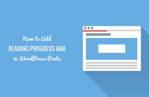 Cómo agregar una barra de progreso de lectura en las publicaciones de WordPress / Plugins de WordPress