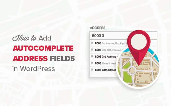 Cómo agregar autocompletado para los campos de dirección en WordPress