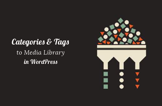 Cómo agregar categorías y etiquetas a la biblioteca de medios de WordPress