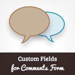 Comment ajouter des champs personnalisés au formulaire de commentaires dans WordPress