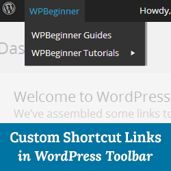 Så här lägger du till anpassade genvägslänkar till WordPress Toolbar / Handledningar