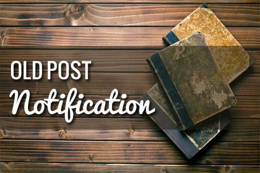 Comment ajouter une notification de publication ancienne sur votre blog WordPress