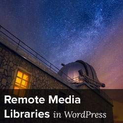 Come aggiungere le librerie multimediali remote in WordPress