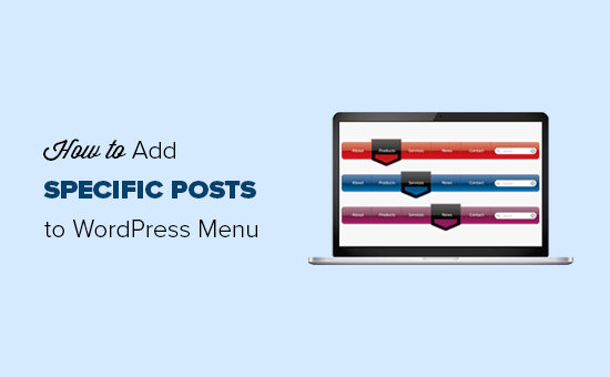 Cómo agregar publicaciones específicas al menú de navegación de WordPress / Tutoriales