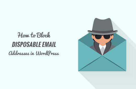 Hoe wegwerpbare e-mailadressen in WordPress blokkeren