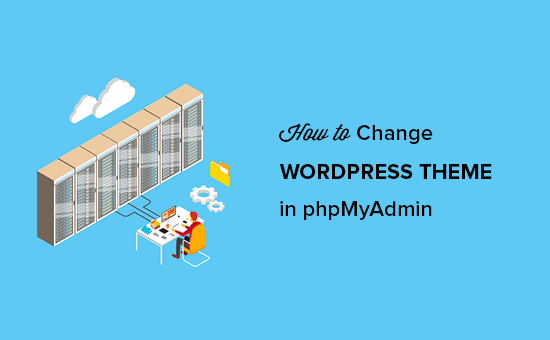 Comment changer de thème WordPress via phpMyAdmin / Tutoriels