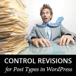 Cómo controlar revisiones para tipos de publicaciones en WordPress / Plugins de WordPress