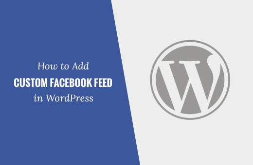 Cómo crear un feed de Facebook personalizado en WordPress / Tutoriales