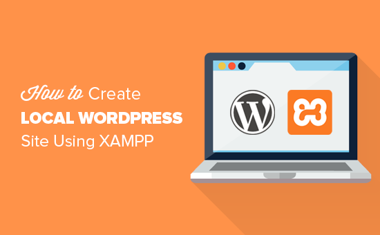 Cum de a crea un site WordPress local folosind XAMPP / Tutoriale