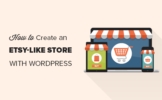 Comment créer un magasin de type Etsy avec WordPress (étape par étape) / Tutoriels