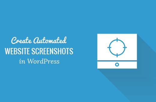 Comment créer des captures d'écran automatisées de sites Web dans WordPress