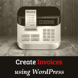 Cómo crear facturas para clientes usando WordPress / Tutoriales