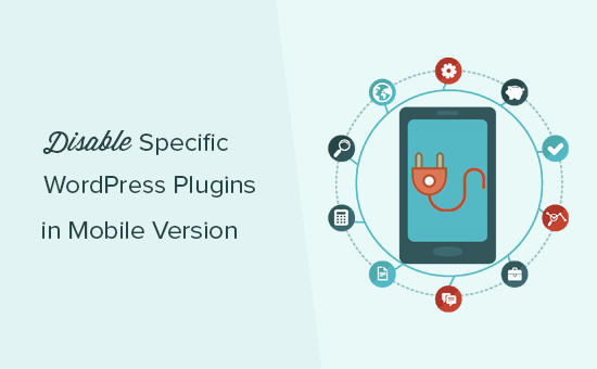 Hoe specifieke WordPress-plugins voor mobiele gebruikers uit te schakelen