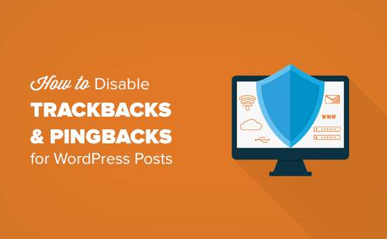 Hoe Trackbacks en Pings op bestaande WordPress Posts uit te schakelen / tutorials