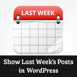 Come visualizzare i post della settimana scorsa in WordPress / Esercitazioni