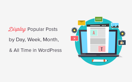 Så här visar du populära inlägg av dag, vecka och månad i WordPress / Handledningar