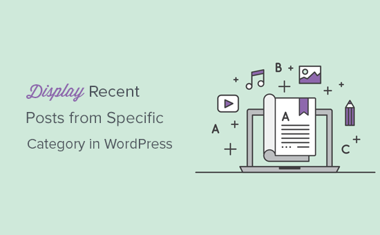Come visualizzare i post recenti da una categoria specifica in WordPress / Esercitazioni