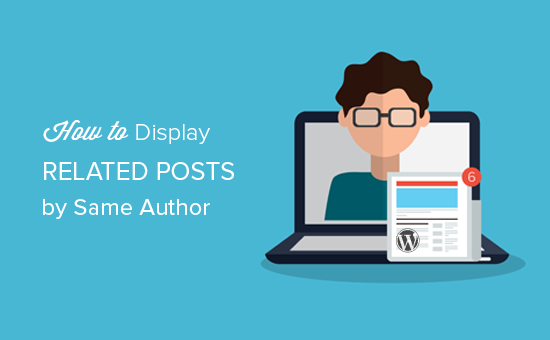Cómo mostrar publicaciones relacionadas del mismo autor en WordPress / Tutoriales
