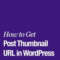 Come ottenere l'URL post-miniatura in WordPress