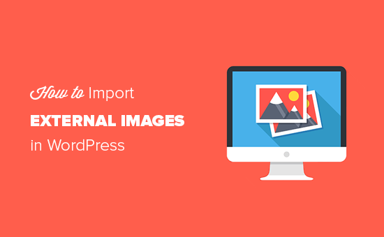 Comment importer des images externes dans WordPress