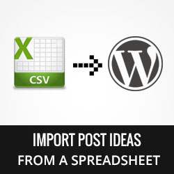 Come importare idee post dal foglio di calcolo CSV in WordPress