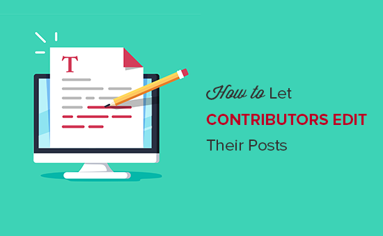 Hvordan la bidragsytere redigere deres WordPress-innlegg etter at de er godkjent