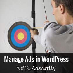 Comment gérer les annonces dans WordPress avec le plugin Adsanity