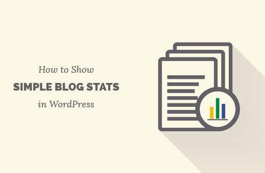 Comment afficher des statistiques de blog simples sur votre site WordPress / Plugins WordPress