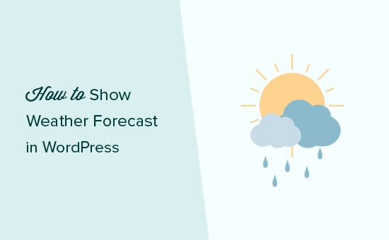 So zeigen Sie die Wettervorhersage in WordPress an / WordPress-Plugins