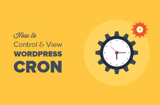 Comment afficher et contrôler les travaux WordPress Cron
