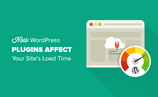 Cómo los complementos de WordPress afectan el tiempo de carga de su sitio