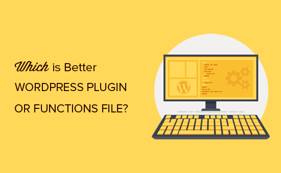 WordPress Plugin vs fichier Functions.php (Quel est le meilleur?) / Guide du débutant