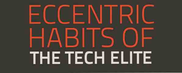 Habitudes excentriques de 11 Tech Elite / ROFL