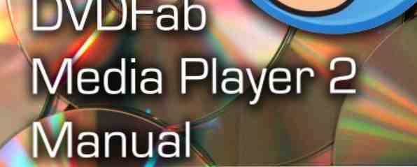 Appuyez sur Lire le manuel de DVDFab Media Player 2 / Divertissement