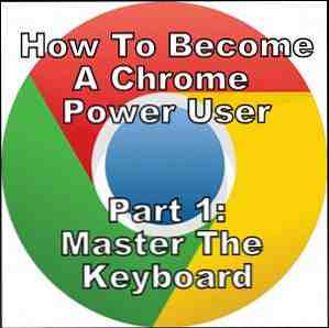 Come diventare un utente di Chrome Power, parte 1 Master the Keyboard / browser