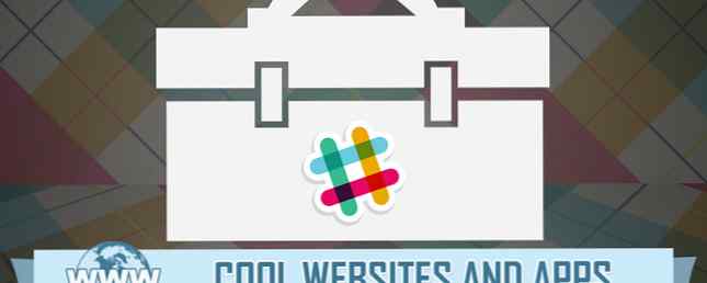 5 outils qui rendent le slack encore meilleur / l'Internet